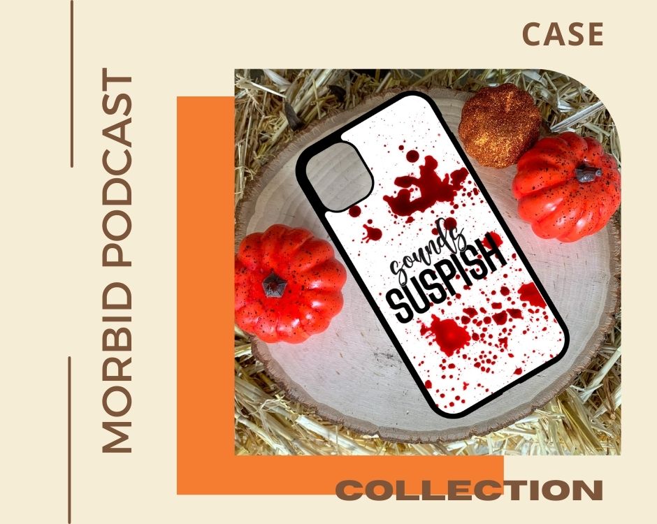 No edit morbid podcast case - Morbid Podcast Merch